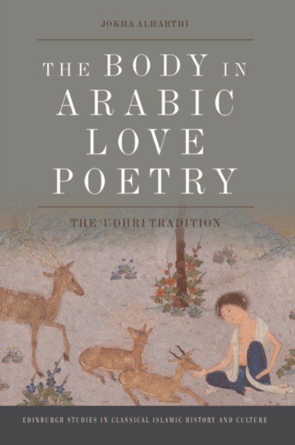 Body in Arabic Love Poetry, Jokha Alharthi