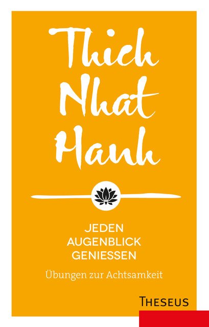 Jeden Augenblick genießen, Thich Nhat Hanh