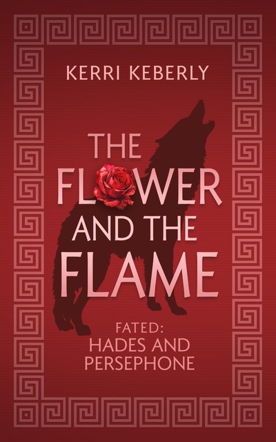 The Flower and the Flame, Kerri Keberly
