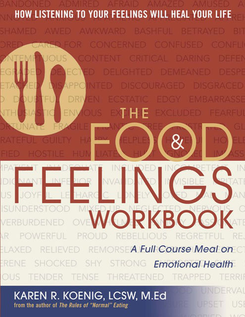 The Food and Feelings Workbook, Karen R.Koenig