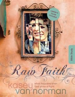 Raw Faith Bible Study, Kasey Van Norman