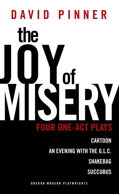 The Joy of Misery: Four One-Act Plays, David Pinner