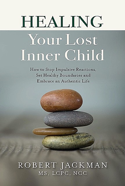 Healing Your Lost Inner Child, Robert Jackman