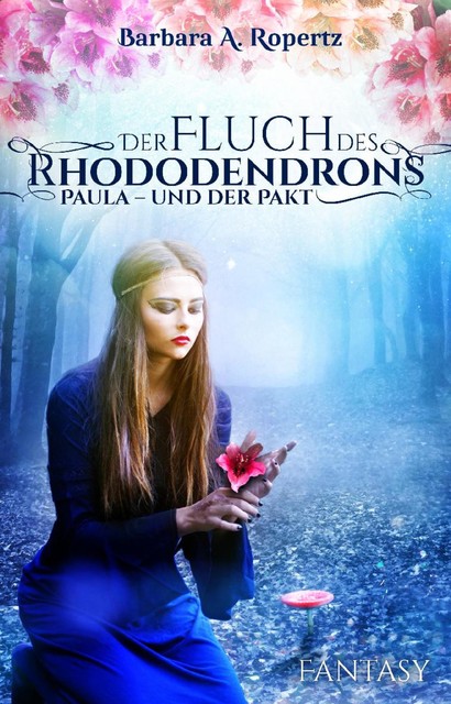 Der Fluch des Rhododendrons, Barbara Ropertz