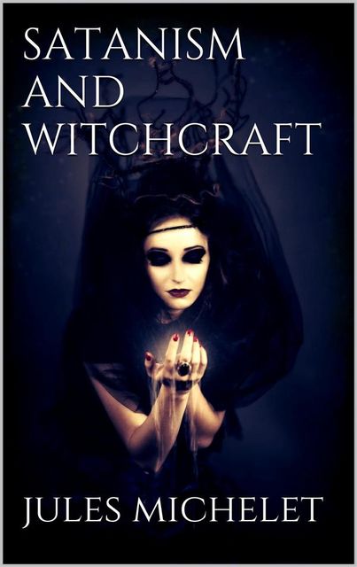 Satanism and Witchcraft, Jules Michelet