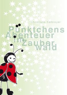 Pünktchens Abenteuer im Zauberwald, Christiane Kalbreyer