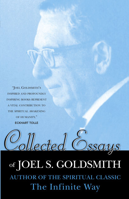 Collected Essays of Joel S. Goldsmith, Joel Goldsmith