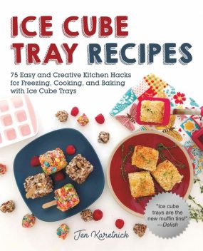 Ice Cube Tray Recipes, Jen Karetnick
