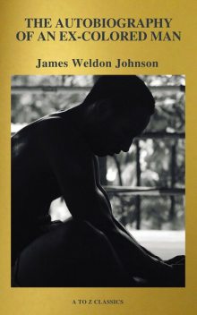The Autobiography of an Ex-Colored Man, James Weldon Johnson