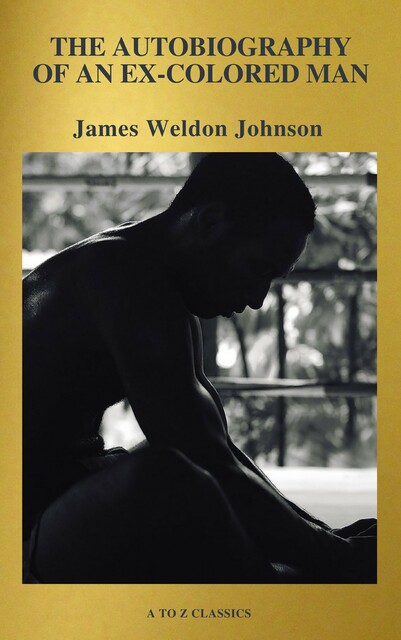 The Autobiography of an Ex-Colored Man, James Weldon Johnson