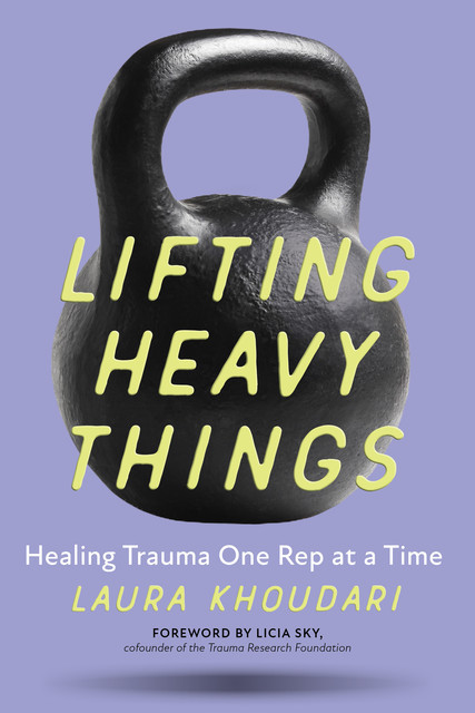Lifting Heavy Things, Laura Khoudari