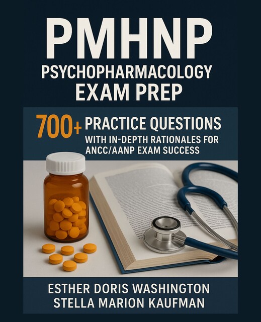 PMHNP Psychopharmacology Exam Prep, Esther Doris Washington, Stella Marion Kaufman