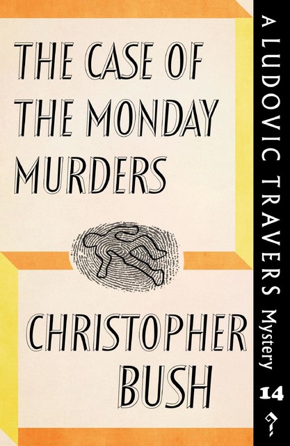 The Case of the Monday Murders, Christopher Bush