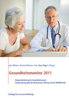 Gesundheitsmonitor 2011, Böcken, Jan – Braun, Bernard – Repschläger, Uwe