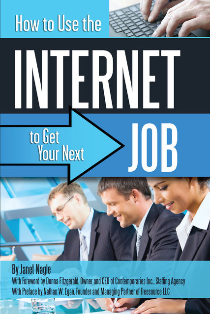 How to Use the Internet to Get Your Next Job, Janet Nagle