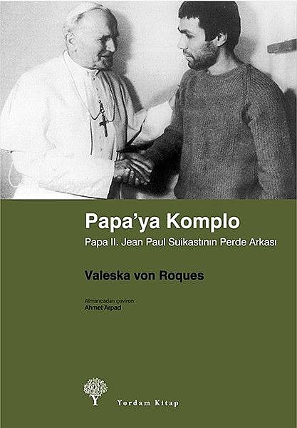 Papa'ya Komplo, Valeska von Roques