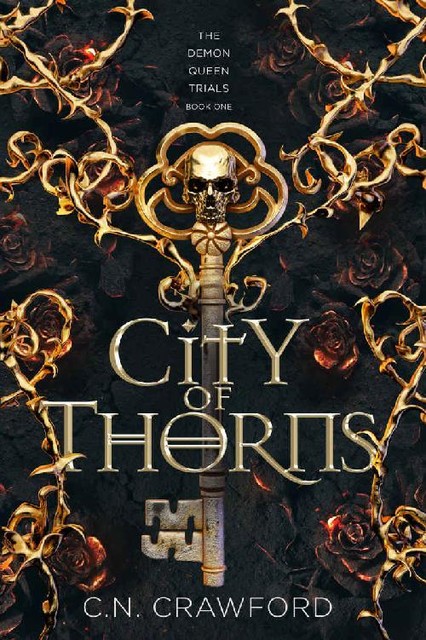 City of Thorns (The Demon Queen Trials Book 1), C.N. Crawford