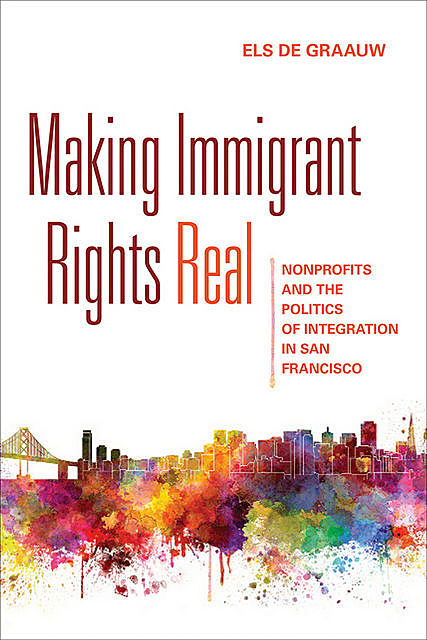Making Immigrant Rights Real, Els de Graauw