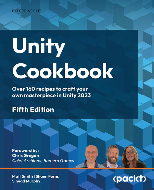 Unity Cookbook, Matt Smith, Sinead Murphy, Shaun Ferns