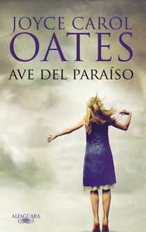 Ave Del Paraíso, Joyce Carol Oates