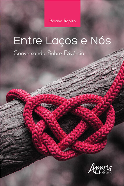 Entre Laços e Nós: Conversando sobre Divórcio, Rosana Rapizo