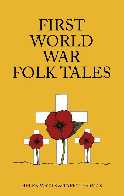 First World War Folk Tales, Helen Watts, Taffy Thomas MBE