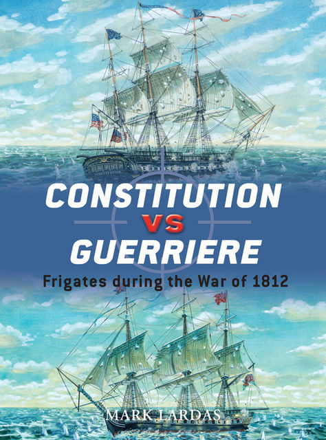 Constitution vs Guerriere, Mark Lardas