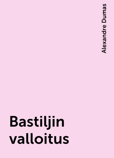 Bastiljin valloitus, Alexandre Dumas