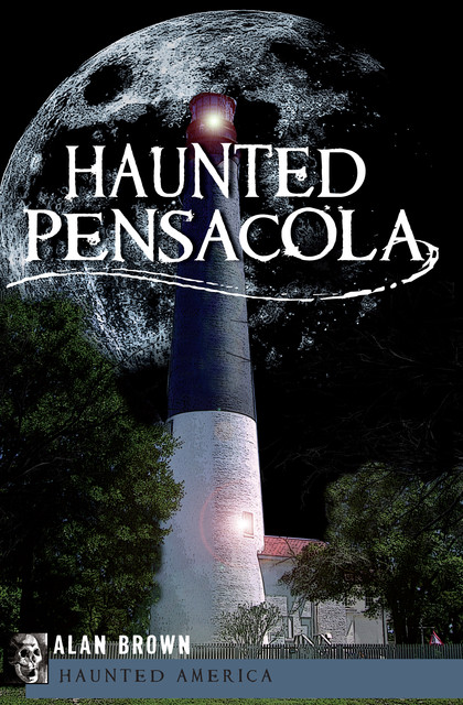 Haunted Pensacola, Alan Brown