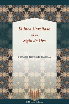 El Inca Garcilaso en su Siglo de Oro, Fernando Mansilla