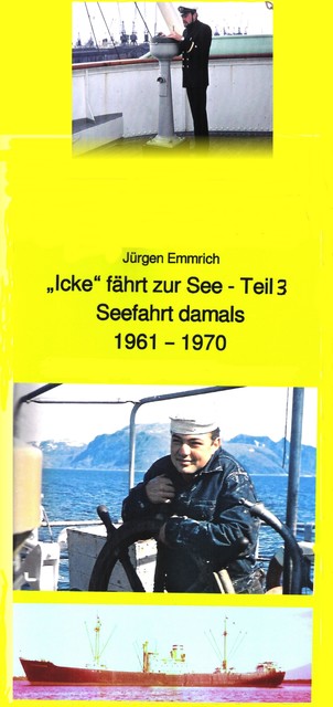 “Icke” fährt als Nautiker zur See, Jürgen Emmrich