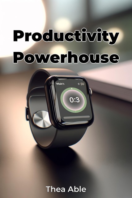 Productivity Powerhouse, Thea Able