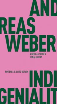 Indigenialität, Andreas Weber