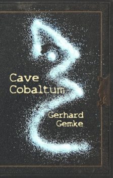 Cave Cobaltum, Gerhard Gemke