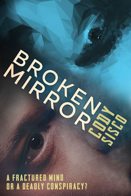 Broken Mirror, Cody Sisco
