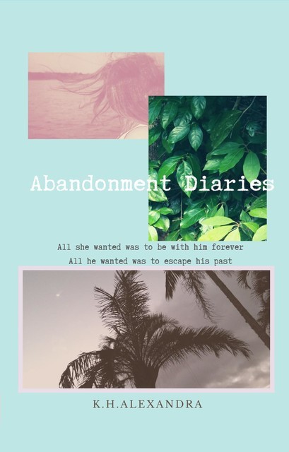 Abandonment Diaries, K.H. Alexandra