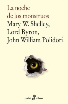 La noche de los monstruos, Baron George Gordon Byron Byron, Mary Shelley, John William Polidori