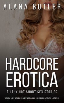 Hardcore Erotica, Alana Butler