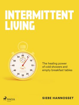 Intermittent Living: how stress can make you stronger, Siebe Hannosset