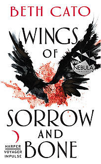 Wings of Sorrow and Bone, Beth Cato