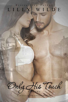 Only His Touch: Part Two (The Untouched Series Book 5), Lilly Wilde
