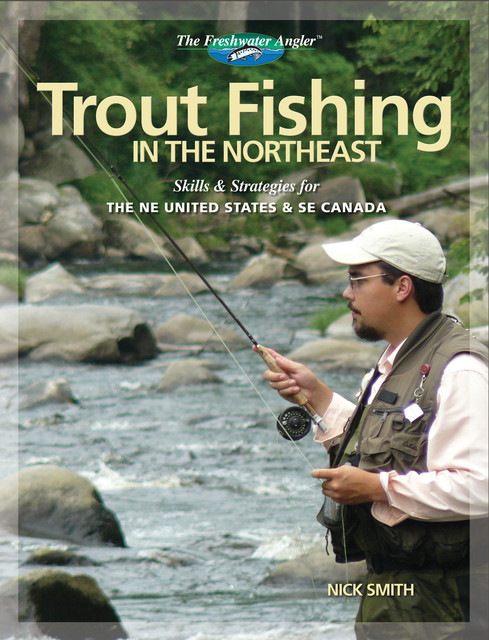 Trout Fishing in the Northeast, Nick Smith