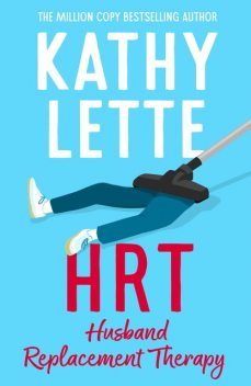 HRT: Husband Replacement Therapy, Kathy Lette