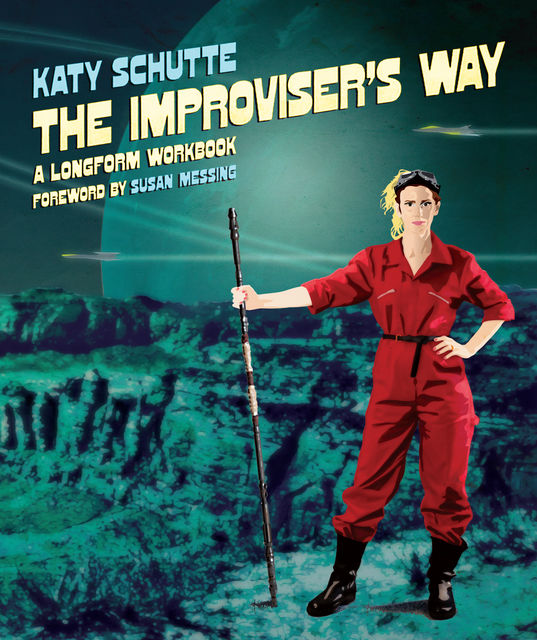 The Improviser's Way, Katy Schutte