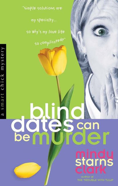 Blind Dates Can Be Murder, Mindy Starns Clark