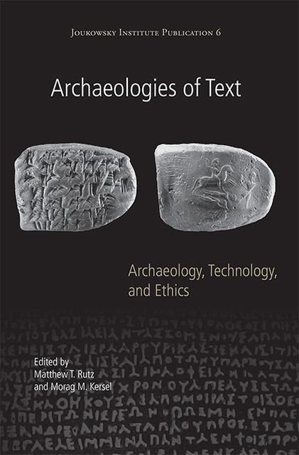 Archaeologies of Text, Matthew T. Rutz, Morag M. Kersel