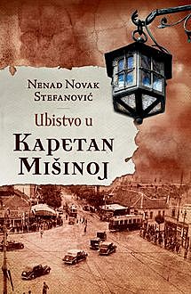 Ubistvo u Kapetan Mišinoj, Nenad Novak Stefanović