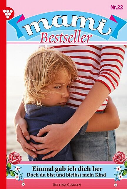 Mami Bestseller 22 – Familienroman, Bettina Clausen