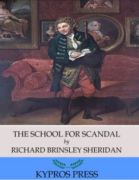 The School for Scandal, Richard Brinsley Sheridan