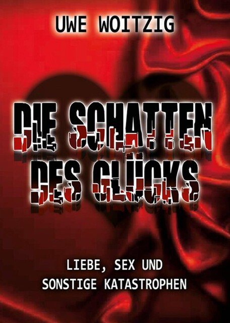Die Schatten des Glücks, Uwe Woitzig